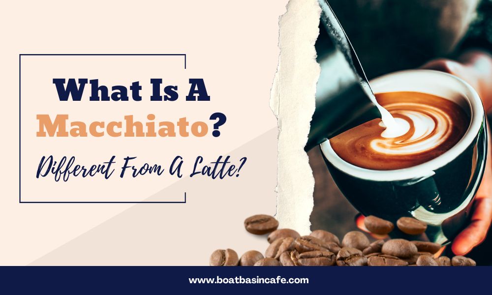 What Is A Macchiato? Is It Different From A Latte? 2 What Is A Macchiato? Is It Different From A Latte?