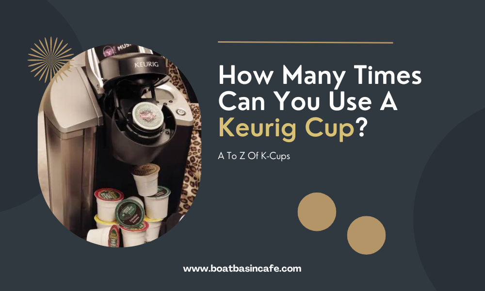 How Many Times Can You Use A Keurig Cup? A To Z Of K-Cups 2 How Many Times Can You Use A Keurig Cup? A To Z Of K-Cups