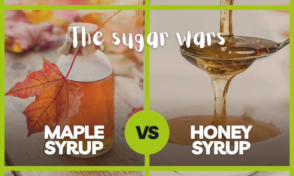 The Sugar Wars: Maple Syrup vs Honey Syrup 2 The Sugar Wars: Maple Syrup vs Honey Syrup