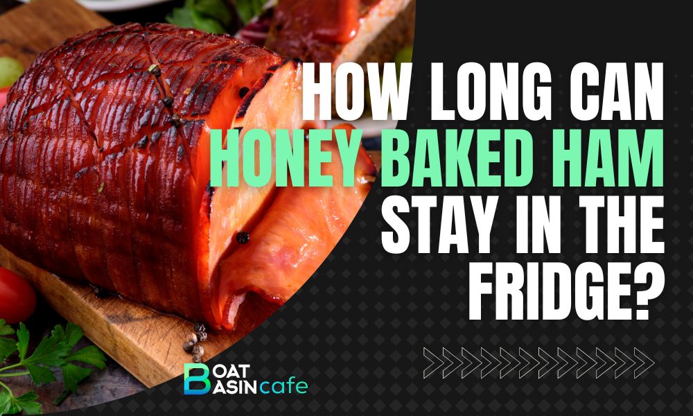 Preserve the Flavor: How Long Can Honey Baked Ham Stay in the Fridge? | Your Guide to Ham Storage 2 how long can honey baked ham stay in fridge