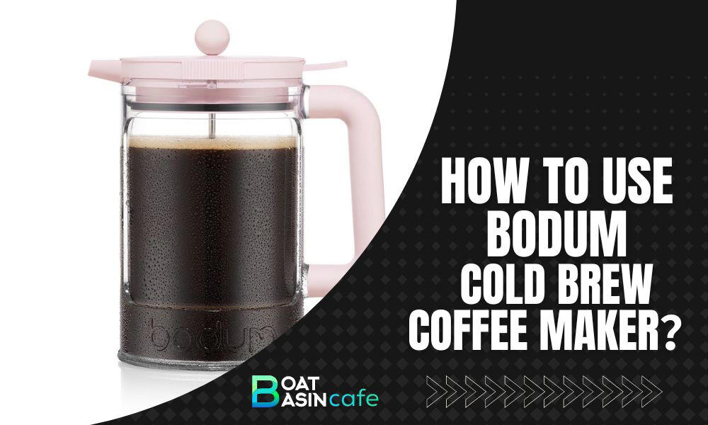 how to use bodum cold brew coffee maker